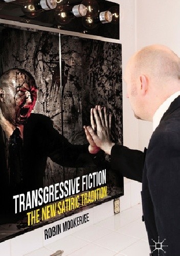 Transgressive Fiction: The New Satiric Tradition
