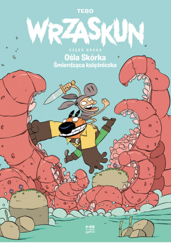 Wrzaskun, tom 2. Ośla skórka, śmierdząca księżniczka