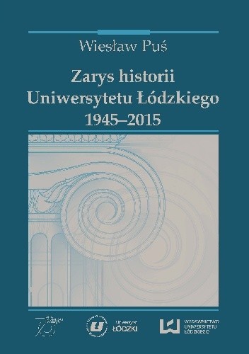 Zarys historii Uniwersytetu Łódzkiego 1945-2015