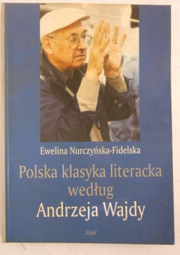 Polska klasyka literacka według Andrzeja Wajdy