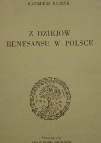 Z dziejów Renesansu w Polsce