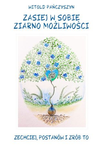 Zasiej w sobie ziarno możliwości