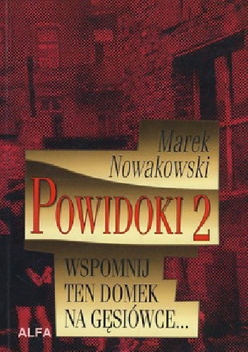 Powidoki 2. Wspomnij ten domek na Gęsiówce...