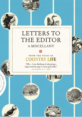 Letters to the Editor. A miscellany from the pages of Country Life