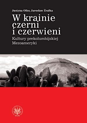 W krainie czerni i czerwieni. Kultury prekolumbijskiej Mezoameryki