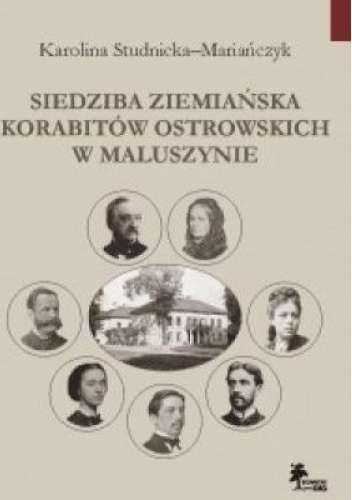 Siedziba ziemiańska Korabitów Ostrowskich w Maluszynie