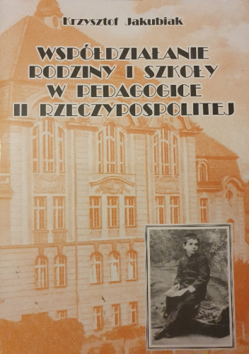 Współdziałanie rodziny i szkoły w pedagogice II Rzeczypospolitej