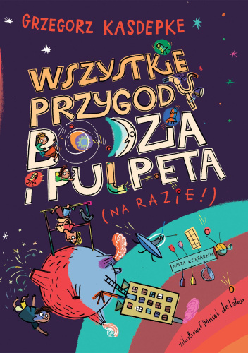 Wszystkie przygody Bodzia i Pulpeta (na razie!)