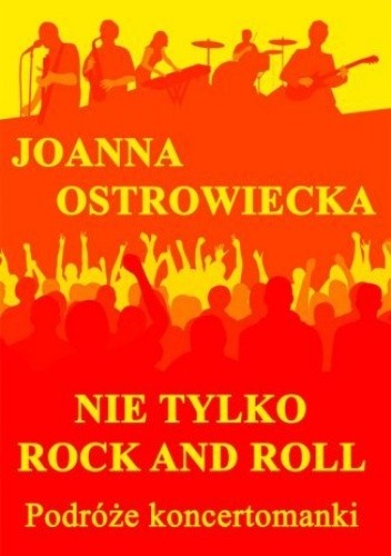 Nie tylko rock and roll. Podróże koncertomanki