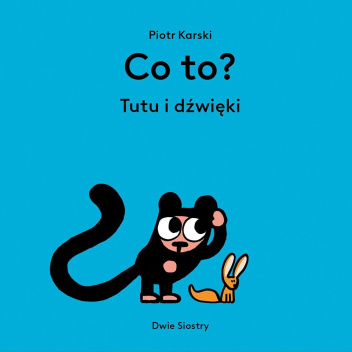Co to? Tutu i dźwięki