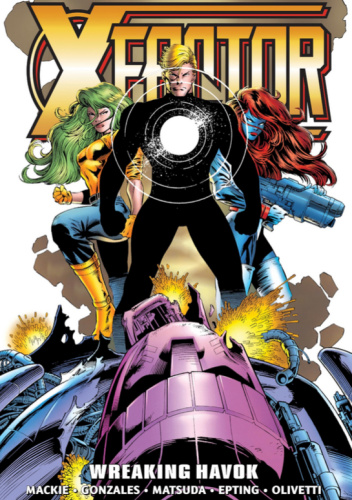 X-Factor Epic Collection. Wreaking Havok