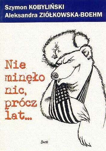 Nie minęło nic, prócz lat