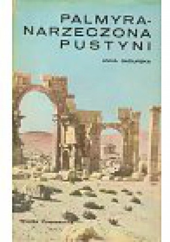 Palmyra. Narzeczona Pustyni