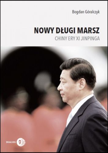 Nowy Długi Marsz. Chiny ery Xi Jinpinga