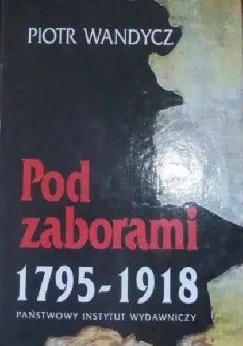 Pod zaborami 1795-1918
