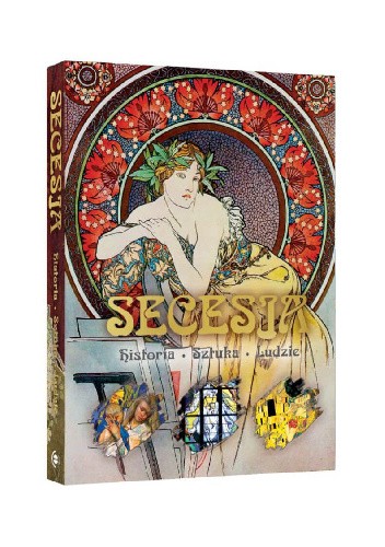 Secesja. Historia, sztuka, ludzie