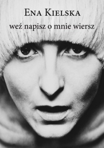 Weź napisz o mnie wiersz