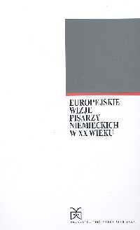 Europejskie wizje pisarzy niemieckich w XX wieku