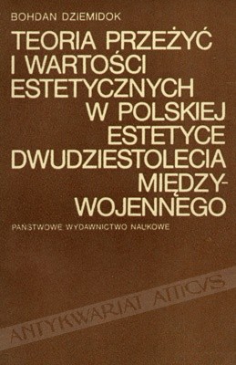 Teoria przeżyć i wartości estetycznych w polskiej estetyce dwudziestolecia międzywojennego