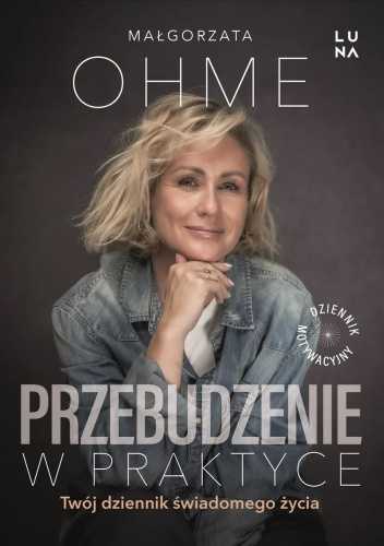 Przebudzenie w praktyce. Twój dziennik świadomego życia