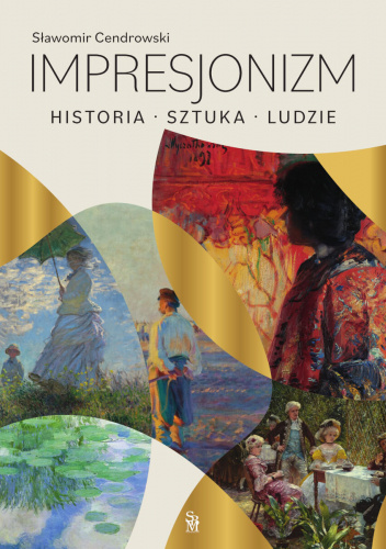 Impresjonizm. Historia, sztuka, ludzie