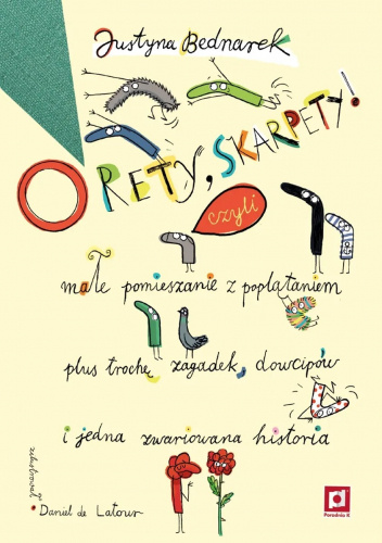 O rety, skarpety! Małe pomieszanie z poplątaniem plus trochę zagadek, dowcipów i jedna zwariowana historia