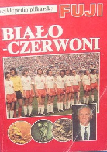 Encyklopedia piłkarska FUJI Biało-czerwoni (tom 16)