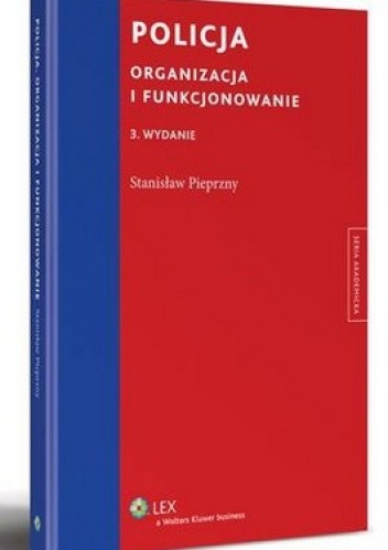 Policja. Organizacja i funkcjonowanie