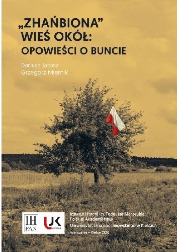 „Zhańbiona” wieś Okół: Opowieści o buncie