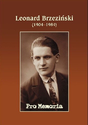 Pro memoria. Leonard Brzeziński (1904-1984)