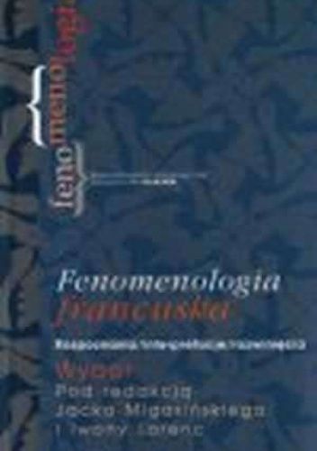 Fenomenologia francuska. Rozpoznania/interpretacje/rozwinięcia