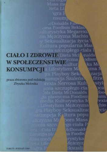 Ciało i zdrowie w społeczeństwie konsumpcji
