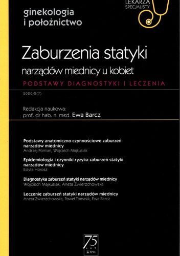 Zaburzenia statyki narządów miednicy u kobiet. Podstawy diagnostyki i leczenia