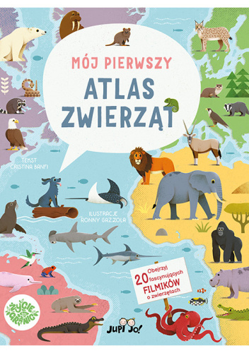 Mój pierwszy atlas zwierząt + 20 filmików o zwierzętach