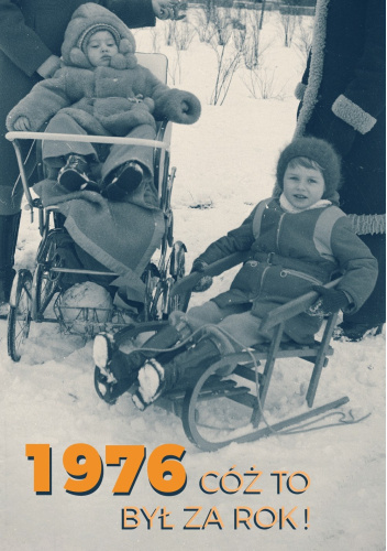 1976. Cóż to był za rok!