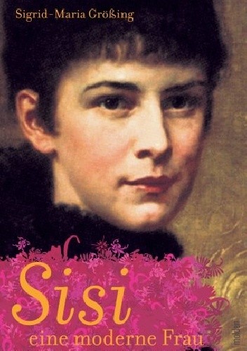 Sisi, eine moderne Frau