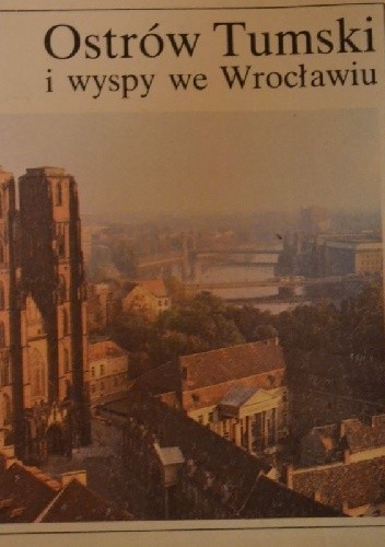 Ostrów Tumski i wyspy we Wrocławiu