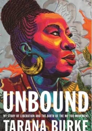 Unbound: My Story of Liberation and the Birth of the Me Too Movement