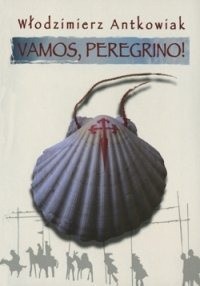 Vamos, peregrino! Droga do Santiago de Compostela