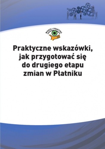 Praktyczne wskazówki, jak przygotować się do drugiego etapu zmian w Płatniku