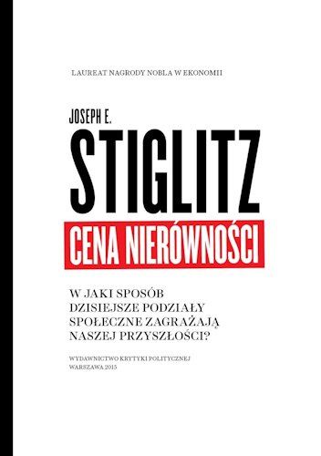 Cena nierówności. W jaki sposób dzisiejsze podziały społeczne zagrażają naszej przyszłości.