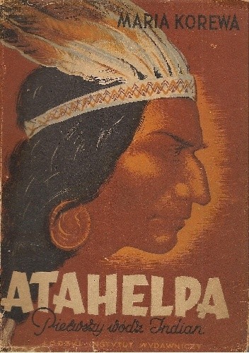 Atahelpa. Pierwszy wódz Indian