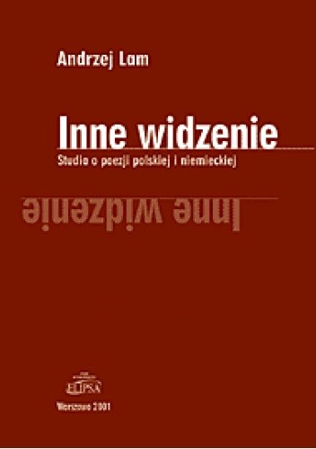Inne widzenie. Studia o poezji polskiej i niemieckiej