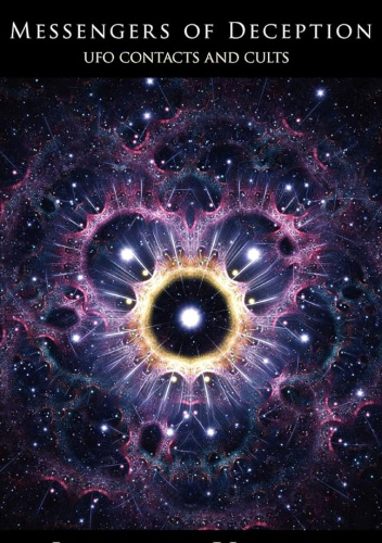 Messengers of Deception: UFO Contacts and Cults