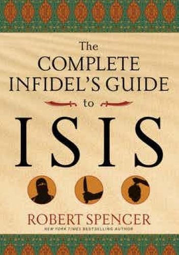 The Complete Infidel's Guide to ISIS