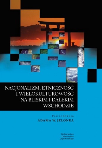 Nacjonalizm, etniczność i wielokulturowość na Bliskim i Dalekim Wschodzie