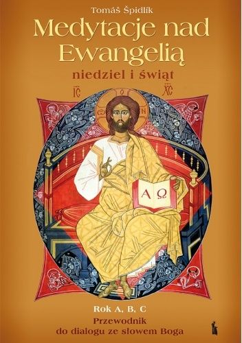 Medytacje nad Ewangelią niedziel i świąt rok A, B, C
