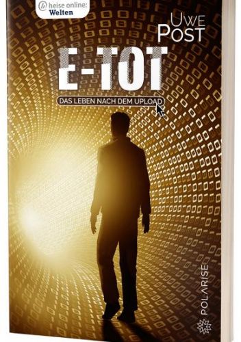 E-tot. Das Leben nach dem Upload