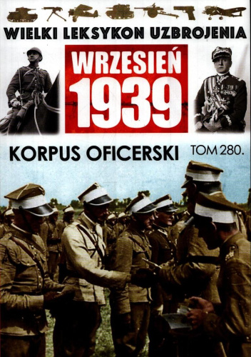 Wielki Leksykon Uzbrojenia Wrzesień  1939 - Korpus oficerski