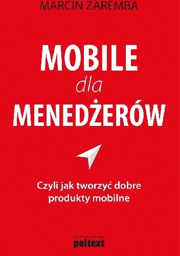 Mobile dla menedżerów czyli jak tworzyć dobre produkty mobilne